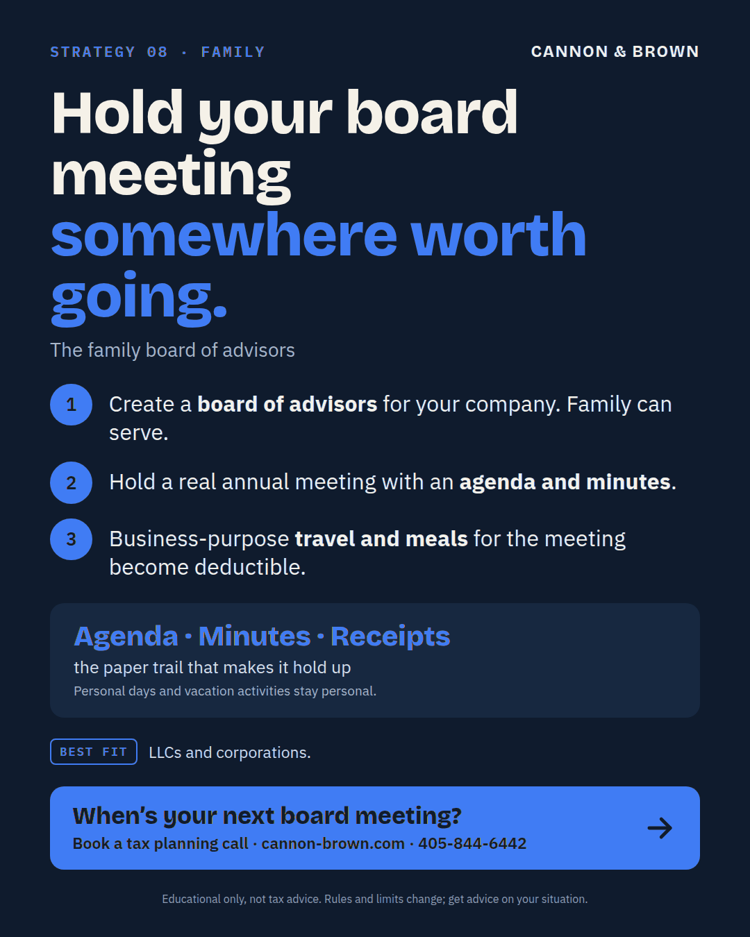 Graphic titled Hold your board meeting somewhere worth going, the family board of advisors. Create a board of advisors for your company; family can serve. Hold a real annual meeting with an agenda and minutes. Business-purpose travel and meals for the meeting become deductible. Agenda, minutes, receipts: the paper trail that makes it hold up. Personal days and vacation activities stay personal.